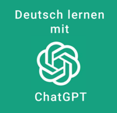 Deutsch lernen mit ChatGPT